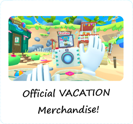 Official VACATION Merchandise!